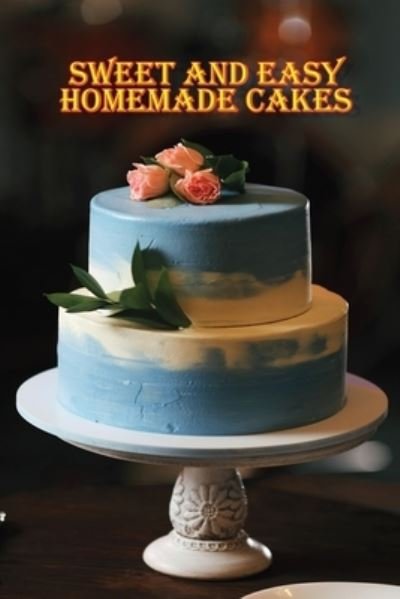 Cover for Rosalia Fredson · Sweet and Simple Homemade Cakes (Pocketbok) (2024)