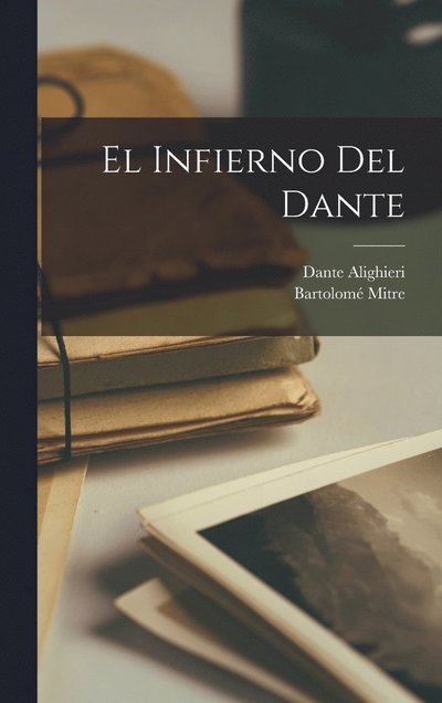 Infierno Del Dante - [duplicate of OL29303A] Dante Alighieri - Livres - Creative Media Partners, LLC - 9781015398290 - 26 octobre 2022