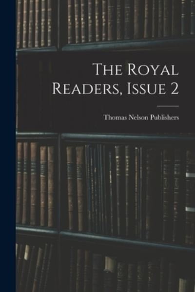 Cover for Thomas Nelson Publishers · Royal Readers, Issue 2 (Book) (2022)