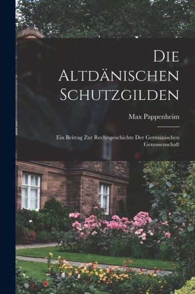 Cover for Max Pappenheim · Die Altdänischen Schutzgilden (Book) (2022)