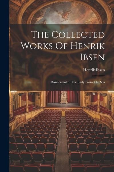 Cover for Henrik Ibsen · Collected Works of Henrik Ibsen (Bok) (2023)