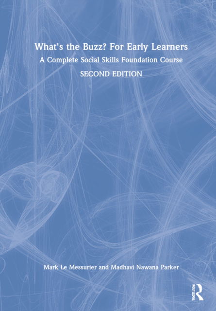 Cover for Le Messurier, Mark (Education consultant, Australia) · What's the Buzz? For Early Learners: A Complete Social Skills Foundation Course (Hardcover Book) (2022)