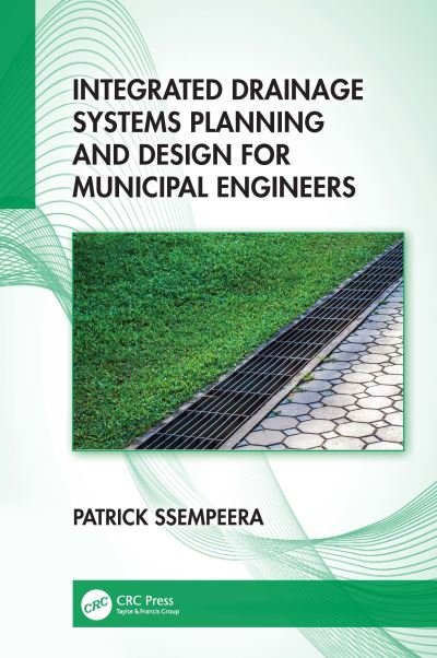Cover for Ssempeera, Patrick (CRB Network, Uganda) · Integrated Drainage Systems Planning and Design for Municipal Engineers (Inbunden Bok) (2023)