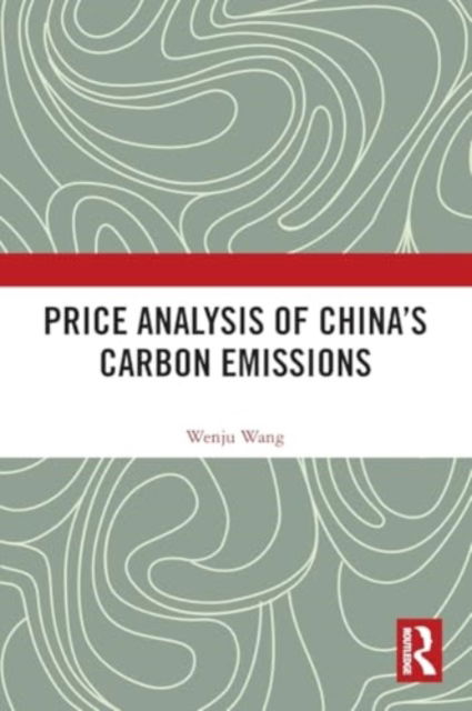 Wenju Wang · Price Analysis of China's Carbon Emissions - China Perspectives (Paperback Book) (2024)