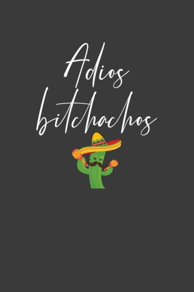 Cover for Frozen Cactus Designs · Adios Bitchachos (Paperback Book) (2019)