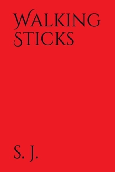 Cover for S J · Walking Sticks (Paperback Book) (2020)