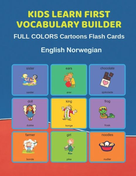 Cover for Learn and Play Education · Kids Learn First Vocabulary Builder FULL COLORS Cartoons Flash Cards English Norwegian (Paperback Bog) (2019)