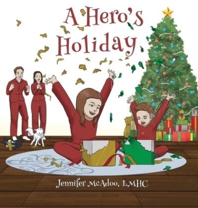 Cover for Jennifer McAdoo Lmhc · A Hero's Holiday (Inbunden Bok) (2020)