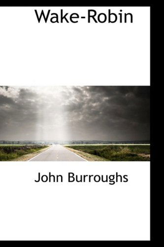 Cover for John Burroughs · Wake-robin (Hardcover Book) (2009)