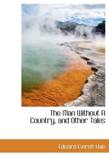 Cover for Edward Everett Hale · The Man Without a Country, and Other Tales (Hardcover Book) (2009)