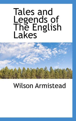 Cover for Wilson Armistead · Tales and Legends of the English Lakes (Hardcover Book) (2009)