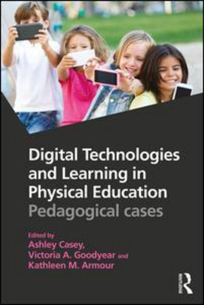 Cover for Casey · Digital Technologies and Learning in Physical Education: Pedagogical cases (Paperback Bog) (2016)