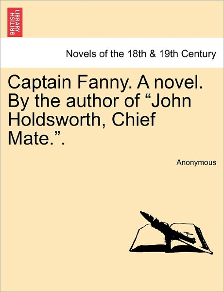 Cover for Anonymous · Captain Fanny. a Novel. by the Author of John Holdsworth, Chief Mate.. (Paperback Book) (2011)