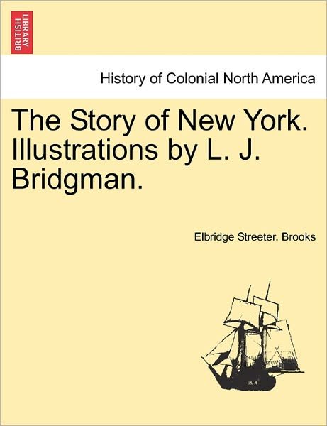 Cover for Elbridge Streeter Brooks · The Story of New York. Illustrations by L. J. Bridgman. (Taschenbuch) (2011)