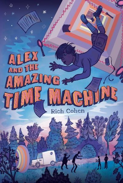 Alex and the Amazing Time Machine - Rich Cohen - Bücher - Square Fish - 9781250027290 - 16. Juli 2013