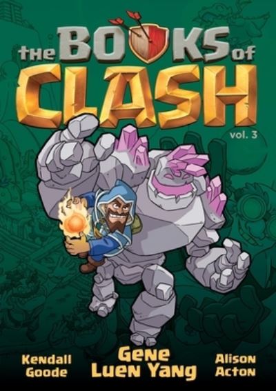 The Books of Clash Volume 3: Legendary Legends of Legendarious Achievery - Books of Clash - Gene Luen Yang - Książki - First Second - 9781250816290 - 28 maja 2024