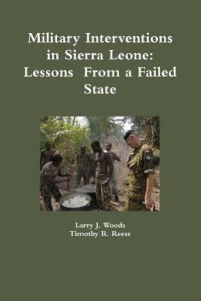 Cover for Larry J. Woods · Military Interventions in Sierra Leone: Lessons From a Failed State (Paperback Book) (2011)