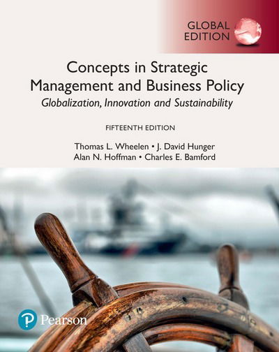 Concepts in Strategic Management and Business Policy: Globalization, Innovation and Sustainability, Global Edition - Thomas Wheelen - Bøger - Pearson Education Limited - 9781292227290 - 28. november 2017