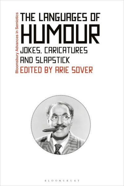 Cover for Sover Arie · The Languages of Humor: Verbal, Visual, and Physical Humor - Bloomsbury Advances in Semiotics (Hardcover Book) (2018)