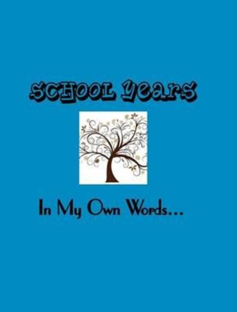 Cover for Just Becuz LLC · School Years (Hardcover Book) (2015)
