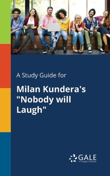 Cover for Cengage Learning Gale · A Study Guide for Milan Kundera's Nobody Will Laugh (Paperback Bog) (2018)
