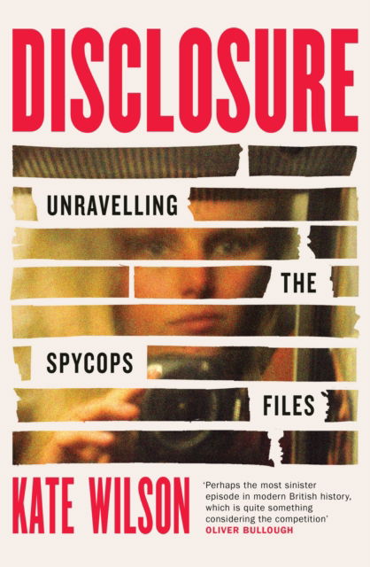 Cover for Kate Wilson · Disclosure: Unravelling the Spycops Files (Hardcover Book) (2025)