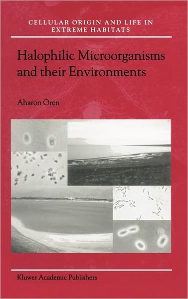 Cover for Aharon Oren · Halophilic Microorganisms and their Environments - Cellular Origin, Life in Extreme Habitats and Astrobiology (Hardcover Book) [2002 edition] (2002)