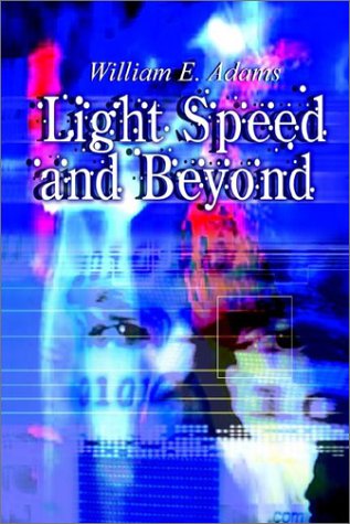 Cover for William E. Adams · Light Speed and Beyond (Paperback Book) (2002)