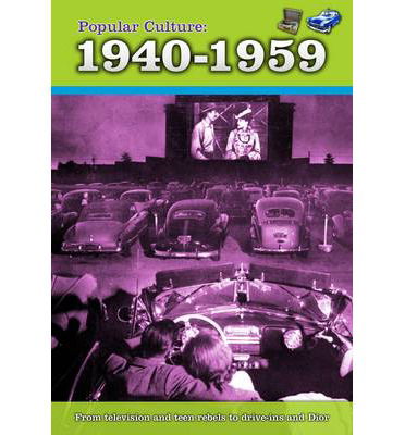 Popular Culture: 1940-1959 - A History of Popular Culture - Nick Hunter - Books - Pearson Education Limited - 9781406240290 - October 10, 2013