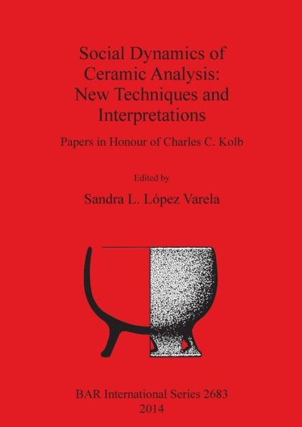Cover for Sandra L. López Varela · Social dynamics of ceramic analysis (Book) (2014)