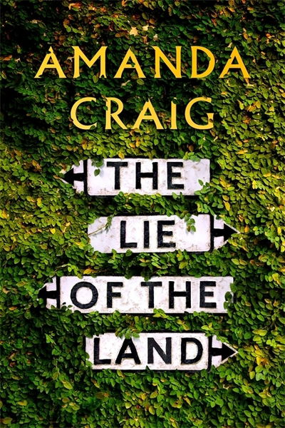 Cover for Amanda Craig · The Lie of the Land: ‘A very good read indeed' Matt Haig (Hardcover Book) (2017)