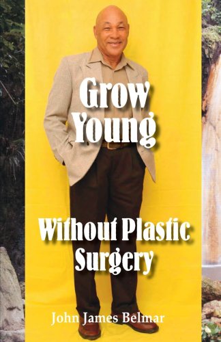 Cover for John James Belmar · Grow Young Without Plastic Surgery (Paperback Book) (2006)