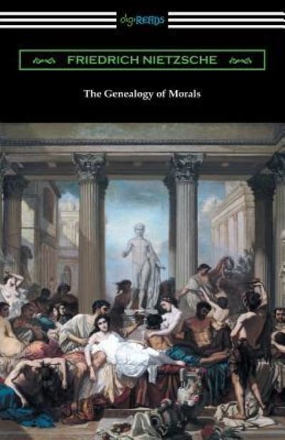 Cover for Friedrich Wilhelm Nietzsche · The Genealogy of Morals (Translated by Horace B. Samuel with an Introduction by Willard Huntington Wright) (Paperback Book) (2017)