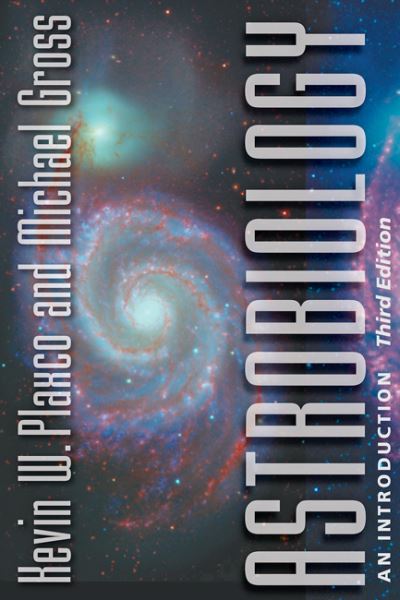 Cover for Plaxco, Kevin W. (Assistant Professor, University of California, Santa Barbara) · Astrobiology: An Introduction (Paperback Book) [Third edition] (2021)