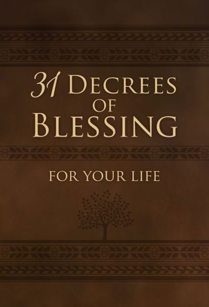 31 Decrees of Blessing for your Life - Patricia King - Kirjat - BroadStreet Publishing - 9781424549290 - keskiviikko 1. kesäkuuta 2016