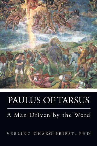 Paulus of Tarsus: a Man Driven by the Word - Ph.d Verling Chako Priest - Bøger - Trafford Publishing - 9781426925290 - 13. januar 2010