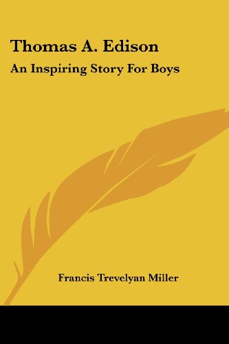 Cover for Francis Trevelyan Miller · Thomas A. Edison: an Inspiring Story for Boys (Paperback Book) (2006)