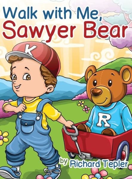 Cover for Richard Tepler · Walk with Me, Sawyer Bear (Hardcover Book) (2013)