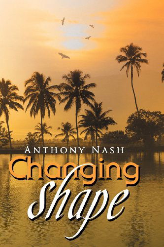Cover for Anthony Nash · Changing Shape (Paperback Book) (2008)