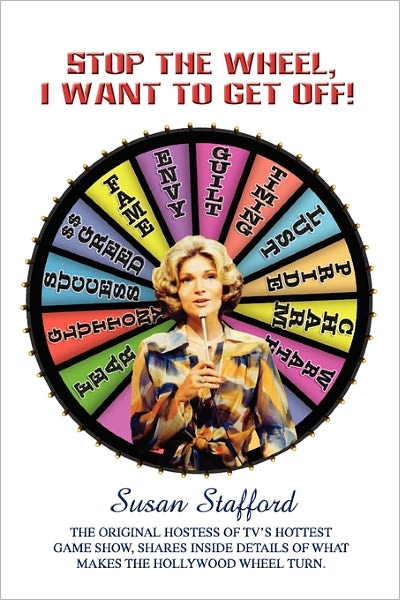 Cover for Susan Stafford · Stop the Wheel, I Want to Get Off! (Paperback Book) (2010)