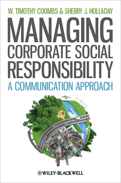 Cover for Coombs, W. Timothy (University of Central Florida, USA) · Managing Corporate Social Responsibility: A Communication Approach (Hardcover Book) (2011)