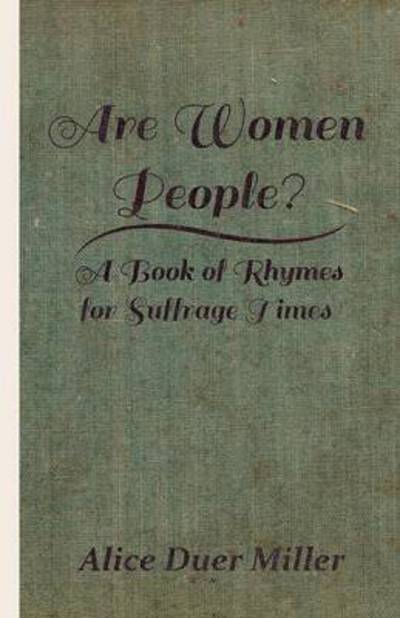 Cover for Alice Duer Miller · Are Women People? - a Book of Rhymes for Suffrage Times (Taschenbuch) (2010)