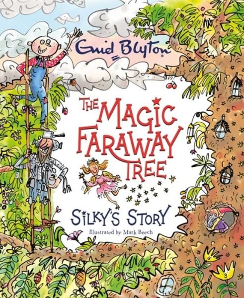 Cover for Enid Blyton · The Magic Faraway Tree: Silky's Story - The Magic Faraway Tree (Innbunden bok) (2020)