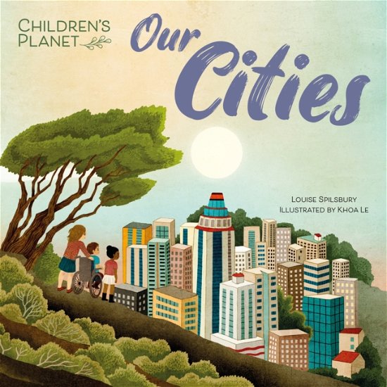 Cover for Louise Spilsbury · Children's Planet: Our Cities - Children's Planet (Innbunden bok) (2024)