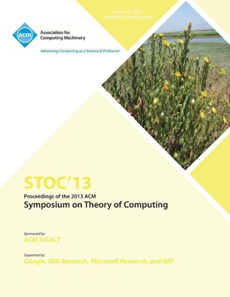 Cover for Stoc 13 Conference Committee · Stoc 13 Proceedings of the 2013 ACM Symposium on Theory of Computing (Paperback Bog) (2013)