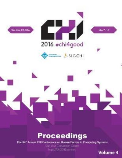 Cover for Chi Conference Committee · CHI 16 Vol 4 (Paperback Book) (2016)