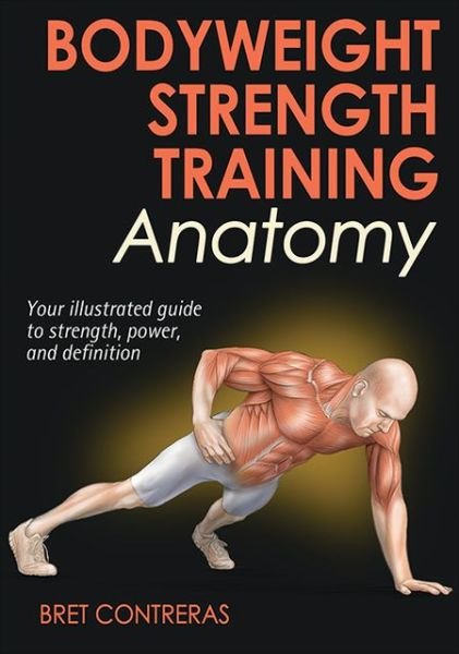 Cover for Bret Contreras · Bodyweight Strength Training Anatomy - Anatomy (Paperback Book) (2013)