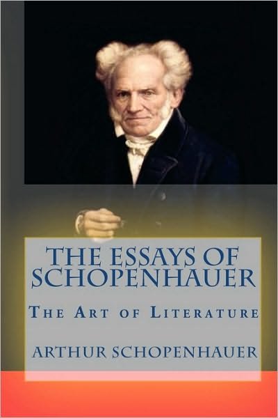 Cover for Arthur Schopenhauer · The Essays of Schopenhauer: the Art of Literature (Taschenbuch) (2010)