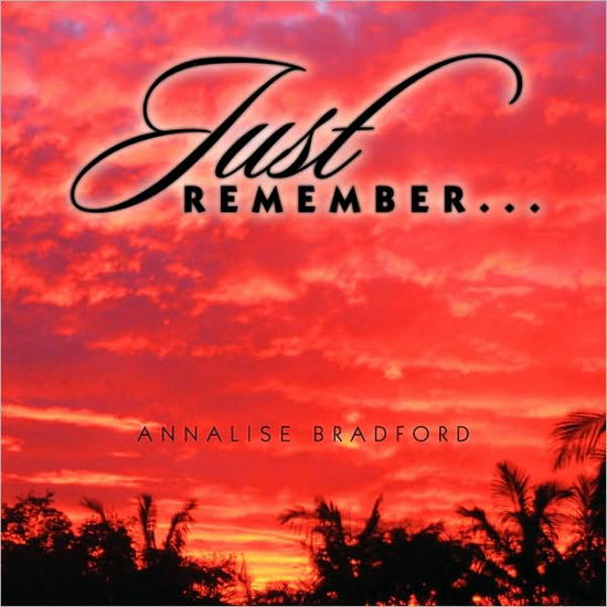 Cover for Annalise Bradford · Just Remember... (Paperback Book) (2010)