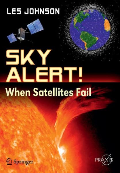 Cover for Les Johnson · Sky Alert!: When Satellites Fail - Popular Science (Paperback Book) [2013 edition] (2013)